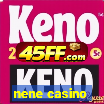 nene casino